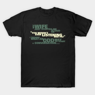 Funny Husband Not Listening T-Shirt T-Shirt